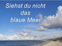 Siehst du nicht das blaue Meer - von und mit Siegfried Kümmel - Version 2017